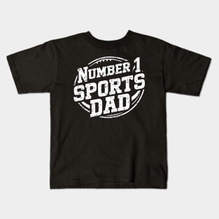 Number 1 Sports Dad  | Father's Day | Dad Lover gifts Kids T-Shirt